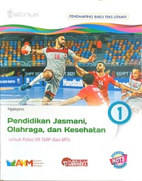 Image of Pendidikan Jasmani, Olahraga, dan Kesehatan 1 untuk Kelas VII SMP dan MTs - Platinum