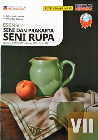 Image of Esensi Seni dan Prakarya Seni Rupa untuk SMP/MTs Kelas VII (Fase D)